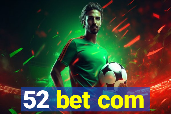 52 bet com